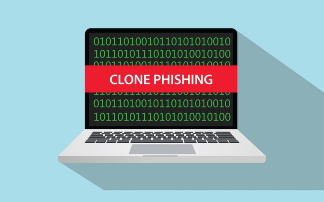 SCAM OF THE WEEK: Clone Phishing Scams
